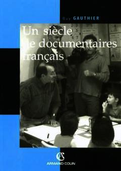 Couverture de l’ouvrage Un siècle de documentaires français