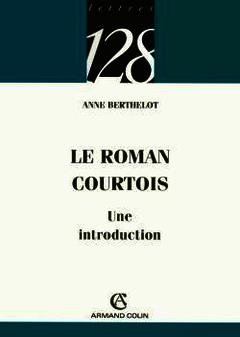 Cover of the book Le roman courtois - Une introduction