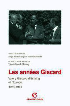 Cover of the book Les années Giscard - Valéry Giscard d'Estaing et l'Europe 1974 -1981