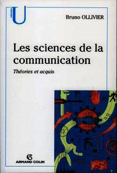 Cover of the book Les sciences de la communication : théories et acquis (Coll. U)
