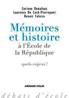 Couverture de l’ouvrage Mémoires et histoire à l'École de la République - Quels enjeux ?