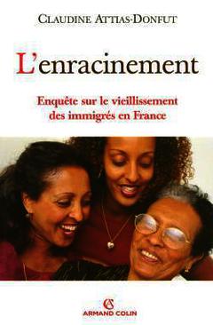 Cover of the book L'enracinement - Enquête sur le vieillissement des immigrés en France