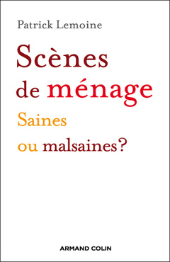 Cover of the book Scènes de ménage - Saines ou malsaines ?