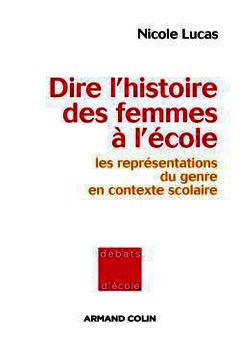 Couverture de l’ouvrage Dire l'histoire des femmes à l'école - Les représentations du genre en contexte scolaire