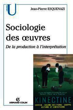 Couverture de l’ouvrage Sociologie des oeuvres - De la production à l'interprétation