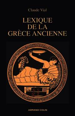 Couverture de l’ouvrage Lexique de la grèce ancienne (2° ed )