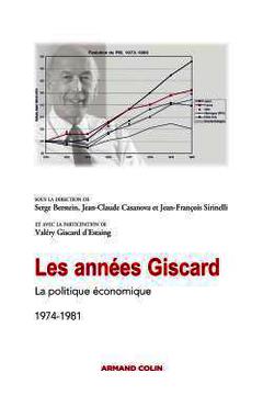 Couverture de l’ouvrage Les années Giscard - La politique économique 1974-1981