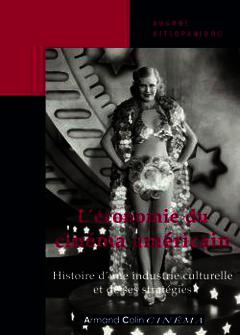 Cover of the book L'économie du cinéma américain histoire dune lindustrie culturelle et de ses stratégies