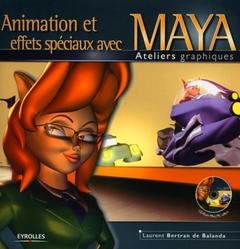 Couverture de l’ouvrage Animation et effets spéciaux avec Maya
