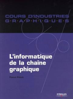 Cover of the book L'INFORMATIQUE DE LA CHAINE GRAPHIQUE