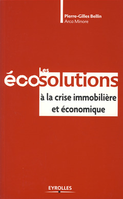 Couverture de l’ouvrage Les écosolutions à la crise immobilière et économique