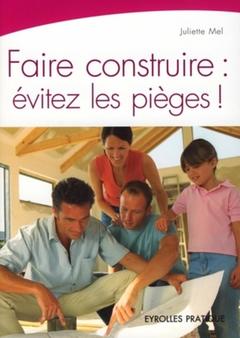 Cover of the book Faire construire : évitez les pièges !