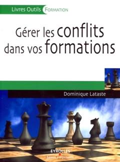 Cover of the book Gérer les conflits dans vos formations