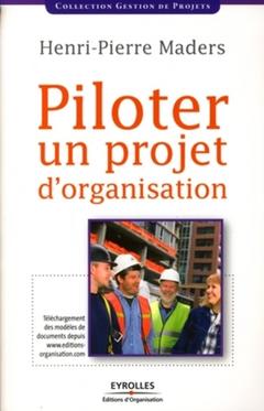 Couverture de l’ouvrage Piloter un projet d'organisation