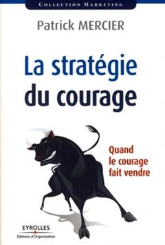Couverture de l’ouvrage La stratégie du courage