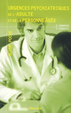 Cover of the book URGENCES PSYCHIATRIQUES DE L'ADULTE ET DE LA PERSONNE AGEE