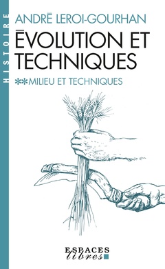 Couverture de l’ouvrage Evolution et techniques - tome 2 - Milieu et techniques