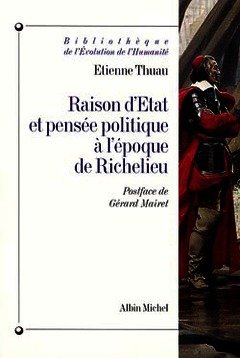 Couverture de l’ouvrage Raison d'État et pensée politique à l'époque de Richelieu