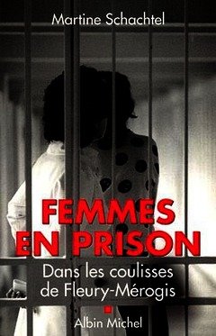 Couverture de l’ouvrage Femmes en prison : dans les coulisses de Fleury-Mérogis