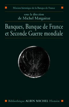 Couverture de l’ouvrage Banques, Banque de France et Seconde Guerre mondiale