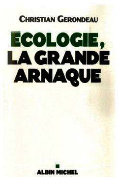 Cover of the book Ecologie, la grande arnaque