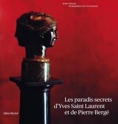 Cover of the book Les Paradis secrets d'Yves Saint Laurent et de Pierre Bergé