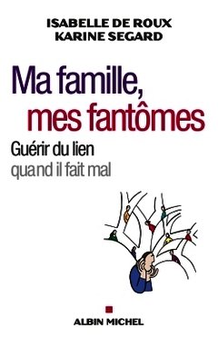 Cover of the book Ma famille, mes fantômes