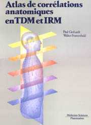 Couverture de l’ouvrage Atlas de corrélations anatomiques en TDM et IRM