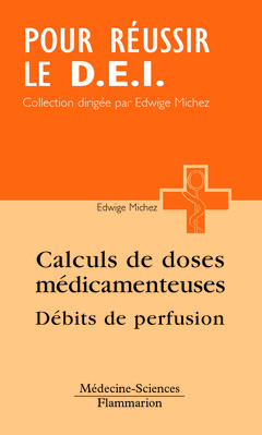 Cover of the book Calcul des doses médicamenteuses, débits de perfusion (Coll. Pour réussir le D.E.I.)