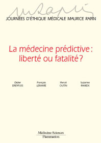 Couverture de l'ouvrage La médecine prédictive : liberté ou fatalité ? Journées d'éthique médicale Maurice Rapin