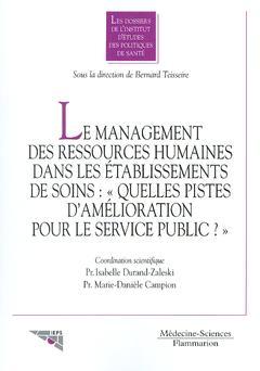 Cover of the book Le management des ressources humaines dans les établissements de soins : Quelles pistes d'amélioration pour le service public ?