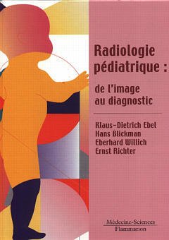 Couverture de l'ouvrage Radiologie pédiatrique : de l'image au diagnostic