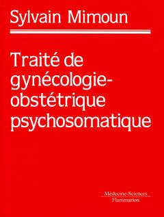 Couverture de l’ouvrage Traité de gynécologie-obstétrique psychosomatique