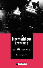 Couverture de l’ouvrage La Cinémathèque française de 1936 à nos jours