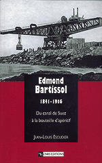 Couverture de l’ouvrage Edmond Bartissol du canal de Suez à la bouteille d'apéritif