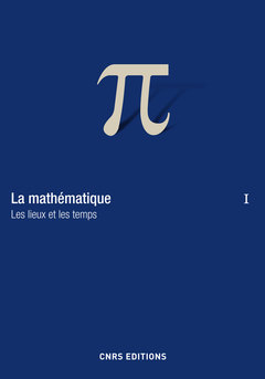 Cover of the book La Mathématique. Les lieux, les temps.