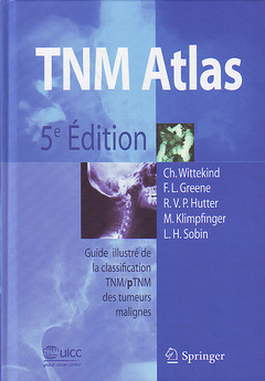 Couverture de l’ouvrage TNM Atlas : Guide illustré de la classification TNM/pTNM des tumeurs malignes