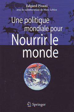 Cover of the book Une politique mondiale pour nourrir le monde