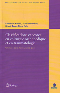 Couverture de l’ouvrage Classifications et scores en chirurgie orthopédique et en traumatologie (collection GECO)