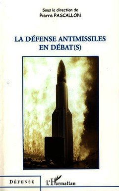 Couverture de l’ouvrage La défense antimissiles en débat(s)