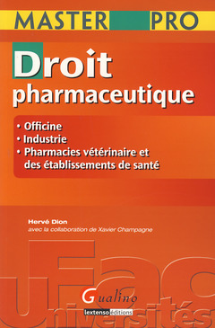 Cover of the book Droit pharmaceutique (Master Pro) : officine, industrie, pharmacies vétérinaire & des établissements de santé.
