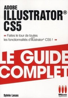 Couverture de l’ouvrage GUIDE COMPLET ILLUSTRATOR CS5