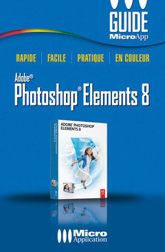 Couverture de l’ouvrage Photoshop Elements 8 (Guide MicroApp N° 176)
