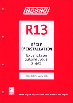 R gle APSAD R13 r gle d installation extinction automatique gaz dition 06.2007.1 Janvier 2009