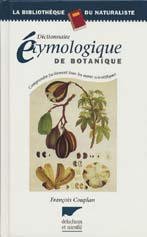 Couverture de l’ouvrage Dictionnaire étymologique de botanique Comprendre facilement tous les noms scientifiques.