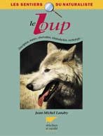 Couverture de l’ouvrage Le loup : biologie, moeurs, mythologie, cohabitation, protection...