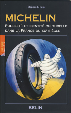 Couverture de l’ouvrage Michelin, publicité et identité culturelle dans la France du XXe siècle