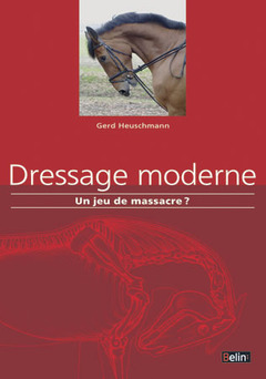 Cover of the book Dressage moderne: un jeu de massacre?