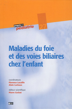 Cover of the book Maladies du foie et des voies biliaires chez l'enfant - N° 27