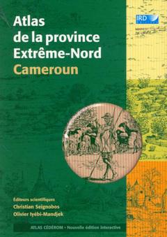 Couverture de l’ouvrage Atlas de la province Extrême-Nord Cameroun (CD-ROM),